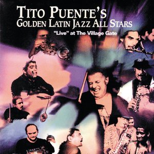 Tito Puente’s Golden Latin Jazz All-Stars : “Live” At The Village Gate
