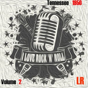 I Love Rock 'n' Roll Tennesse 1950, Vol. 2