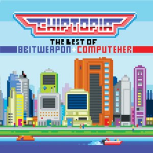Chiptopia: The Best of 8 Bit Weapon & ComputeHer