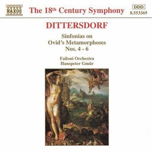 DITTERSDORF: Sinfonias on Ovid's Metamorphoses, Nos. 4 - 6