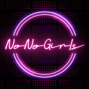 ”No No Girls” 4th Round EP