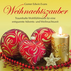 Weihnachtszauber : Musik für eine entspannte Advents- und Weihnachtszeit