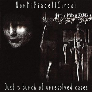 Just a Bunch of Unresolved Cases