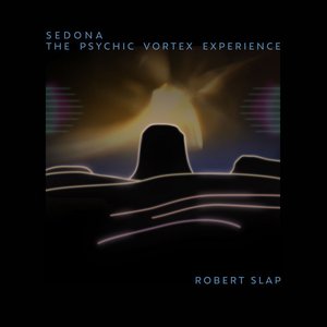 Sedona: The Psychic Vortex Experience