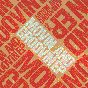 Movin And Groovin EP
