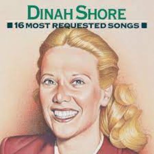 16 Most Requested Songs: Dinah Shore