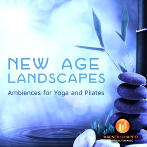 New Age Landscapes - Ambiences for Yoga and Pilates