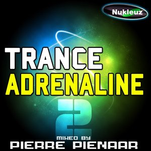 Trance Adrenaline, Vol. 2 (Mixed By Pierre Pienaar)