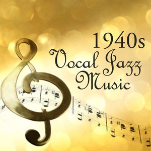 1940s Vocal Jazz  - 1940s Music