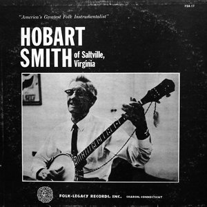 Hobart Smith of Saltville, Virginia