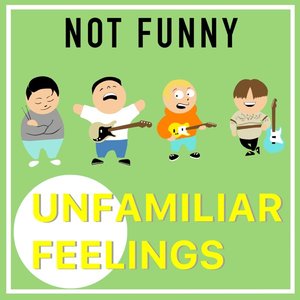 Unfamiliar Feelings