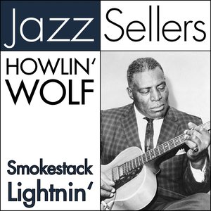 Smokestack Lightnin' (JazzSellers)