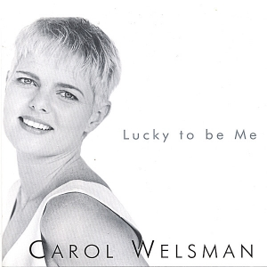 Carol Welsman - Lucky To Be Me - Zortam Music