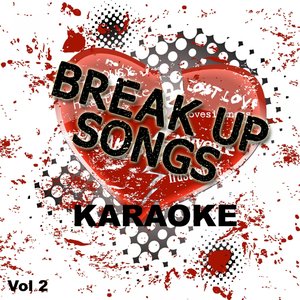 Break Up Songs - Karaoke, Vol. 2