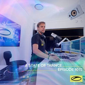 ASOT 1015 - A State Of Trance Episode 1015 (Including A State Of Trance Showcase - Mix 023: Craig Connelly)