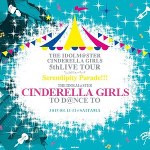 THE IDOLM@STER CINDERELLA GIRLS 5thLIVE TOUR Serendipity Parade!!! SSA Original CD THE IDOLM@STER CINDERELLA GIRLS TO D@NCE TO