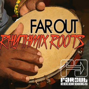Far Out Rhythmix Roots