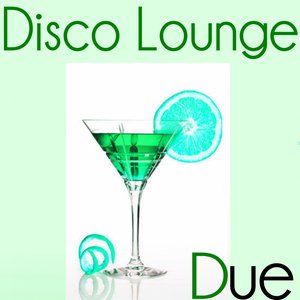 Disco Lounge Due