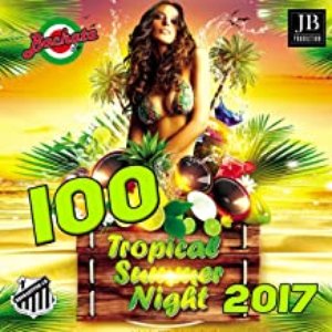 100 Tropical Summer Night 2017