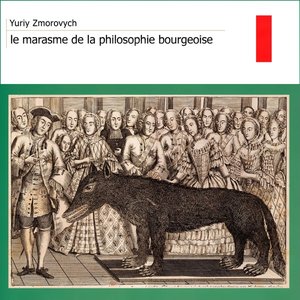 Le Marasme de la Philosophie Bourgeoise