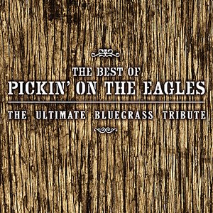 Best Of Pickin' On The Eagles