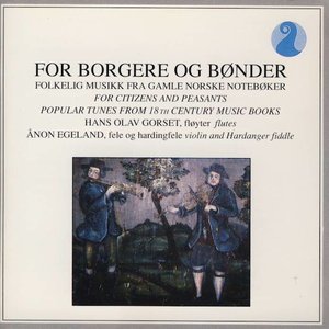 For Borgere Og Bønder - Folkelig Musikk Fra Gamle Norske Notebøker