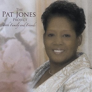 The Pat Jones Project With Family and Friends