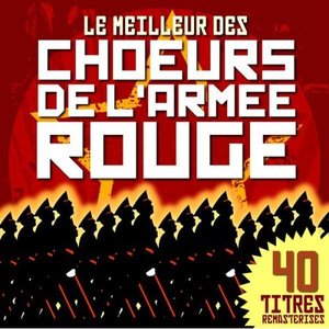 Le Meilleur Des Choeurs De L'Armée Rouge (40 Titres Remasterisés)