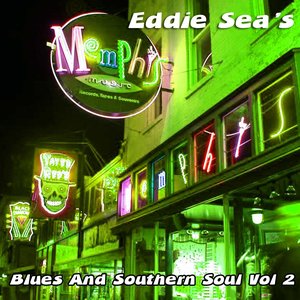 Eddie Sea's Blues And Southern Soul Vol 2