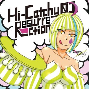 Hi-Catchy Resurrection 01