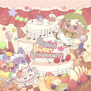 sugar sweet symphony!
