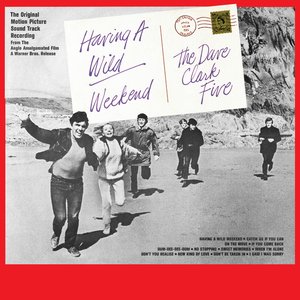 Having a Wild Weekend (Original Motion Picture Soundtrack; 2019 Remaster)