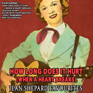 How Long Does It Hurt(when A Heart Breaks) - Jean Shepard Favourites (Remastered)