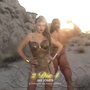 2 Die 4 (Jax Jones Midnight Snacks Remix) - Single