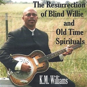 The Resurrection of Blind Willie and Old Time Spirituals