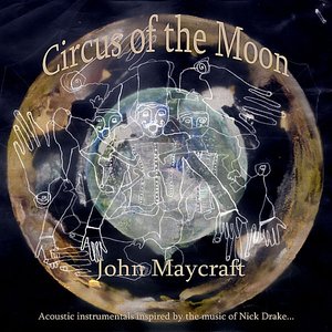 Circus of the Moon - Acoustic instrumentals inspired by the music of Nick Drake.