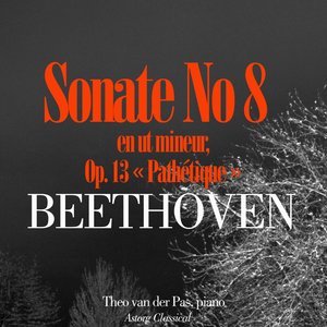 Beethoven : Pathétique, Sonate pour piano No. 8 en ut mineur, Op. 13