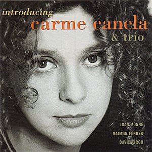 Introducing Carme Canela & Trio