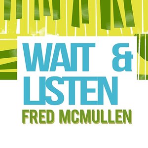 Wait and Listen