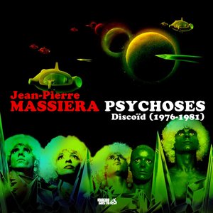 Image pour 'Jean-Pierre Massiera "PSYCHOSES": Discoid 1976-1981'