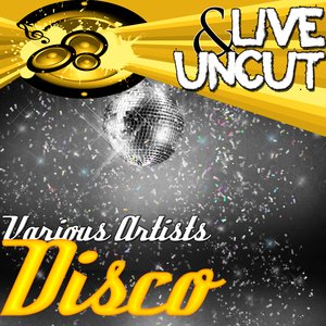 Live And Uncut - Disco