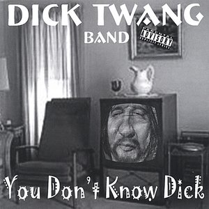 You Don't Know Dick