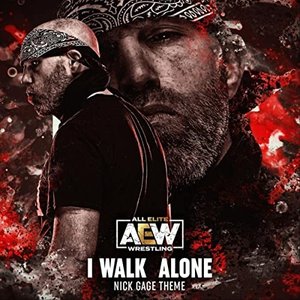 Image for 'I Walk Alone (Nick Gage Theme)'