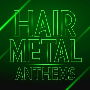 Hair Metal Anthems