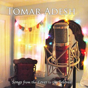 Tomar Adesh: Songs from the Lover to the Beloved