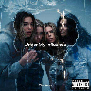 The Aces - Under My Influence [explicit] - Zortam Music