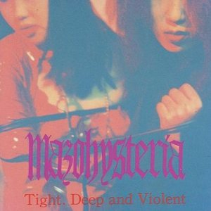 Tight. Deep and Violent
