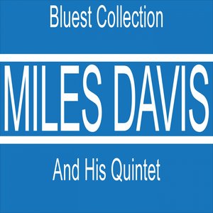 Workin' With Miles Davis Quintet (feat. John Coltrane, Red Garland, Paul Chambers, Philly Joe Jones) [Bluest Collection]