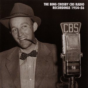 The Bing Crosby CBS Radio Recordings 1954-56