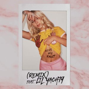 Ain't My Fault (feat. Lil Yachty) [Remix] - Single